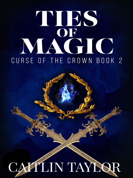 Title details for Ties of Magic by Caitlin Taylor - Wait list
